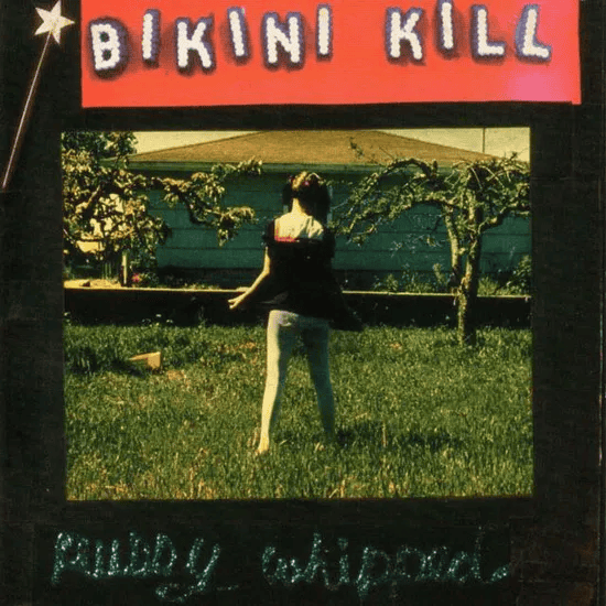 BIKINI KILL - Pussy Whipped Vinyl - JWrayRecords