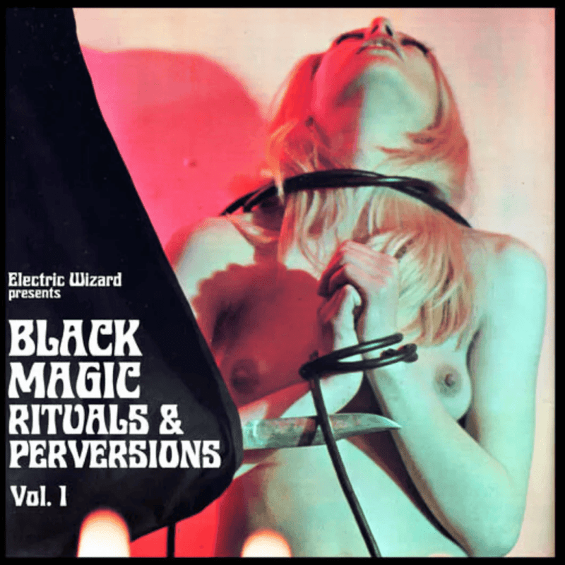 ELECTRIC WIZARD - Black Magic Rituals & Perversions Vol. 1 Vinyl - JWrayRecords