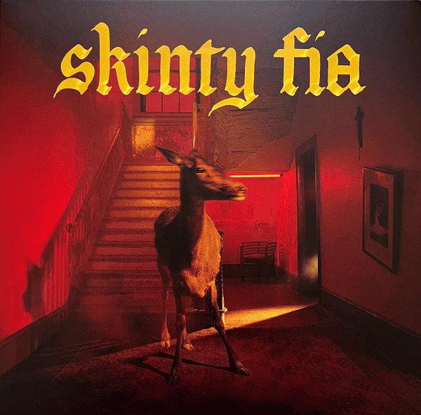 FONTAINES D.C. - Skinty Fia Vinyl - JWrayRecords
