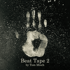 TOM MISCH - Beat Tape 2 Vinyl