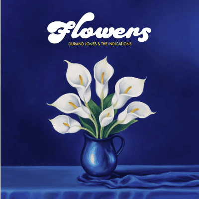 DURAND JONES & THE INDICATIONS - Flowers Vinyl