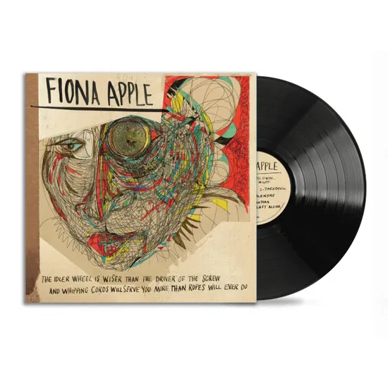 FIONA APPLE - Idler Wheel Is Wiser Than The Driver Of The Screw And Whipping Cords Will Serve You More Than Ropes Will Ever Do Vinyl