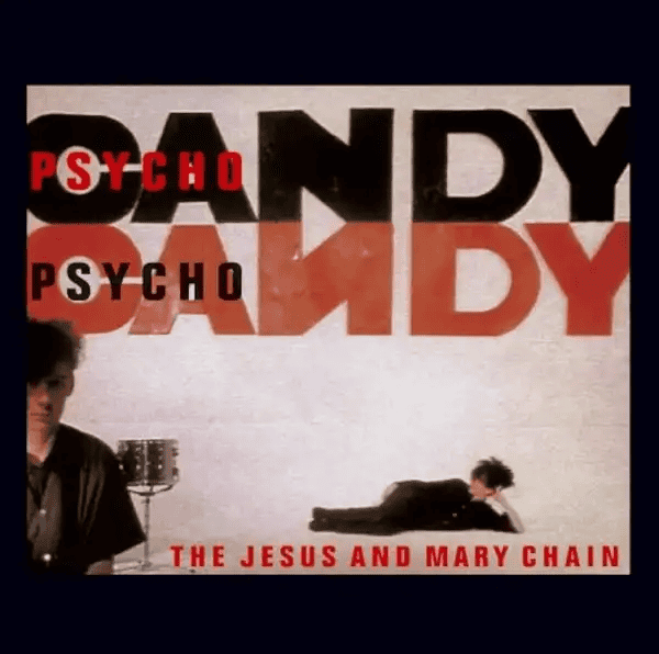 THE JESUS & MARY CHAIN - Psychocandy (National Album Day 2025)