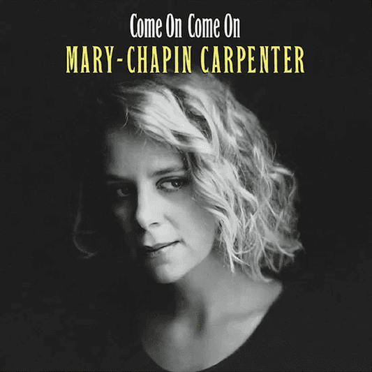 MARY CHAPIN CARPENTER - Come On Come On Vinyl