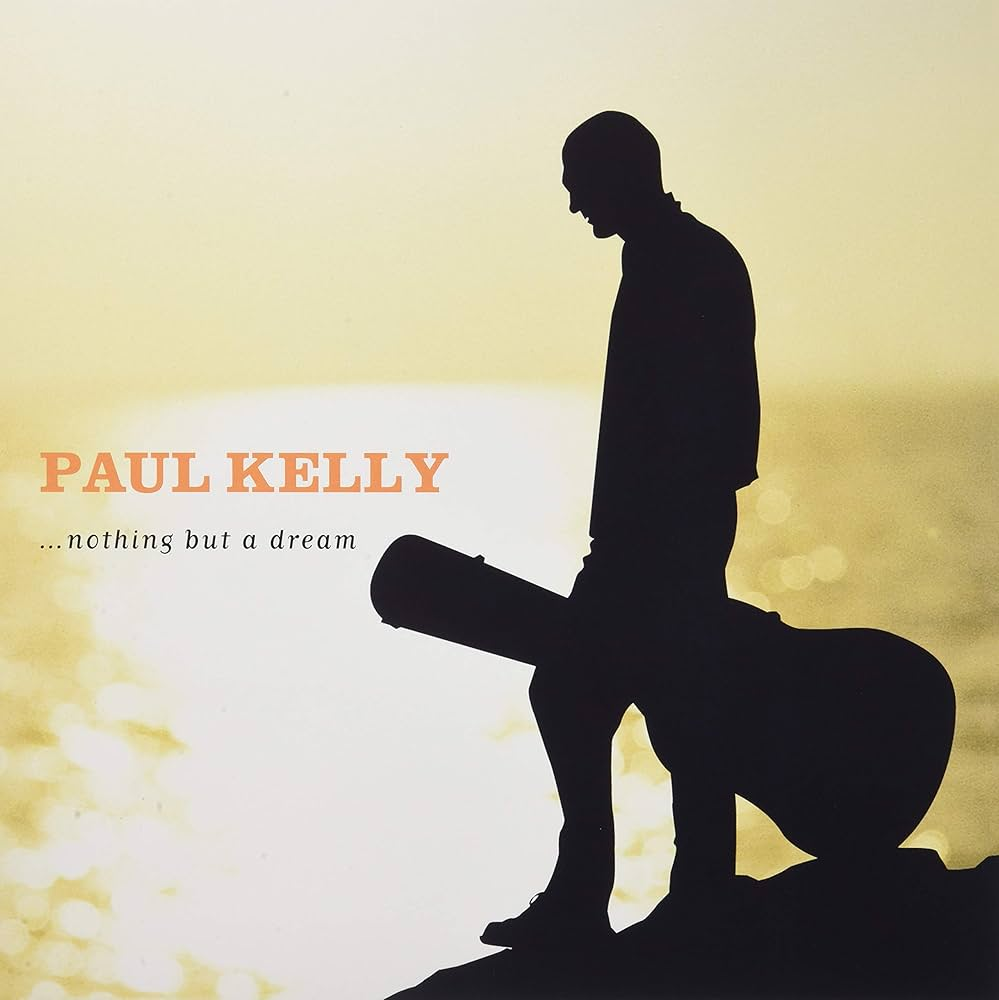 PAUL KELLY - ...Nothing But A Dream Vinyl