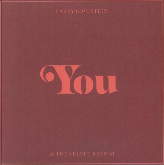 LARRY LOVESTEIN & THE VELVET REVIVAL - You Vinyl
