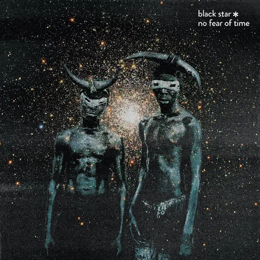 BLACK STAR - No Fear Of Time Vinyl