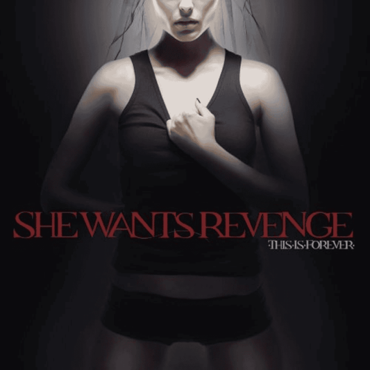 SHE WANTS REVENGE - This Is Forever Vinyl - JWrayRecords