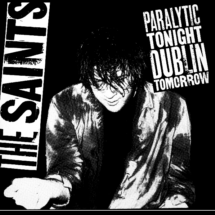 THE SAINTS - Paralytic Tonight Dublin Tomorrow RSD25 Vinyl - JWrayRecords