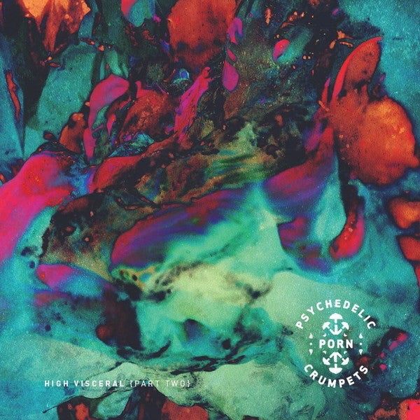 Psychedelic Porn Crumpets : High Visceral {Part Two} (LP, Album, Ltd, 180)
