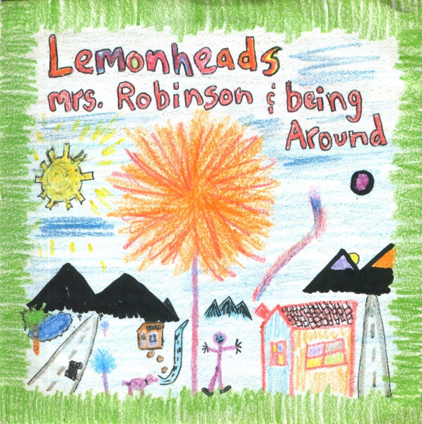 Lemonheads* : Mrs. Robinson / Being Around (7", Single)