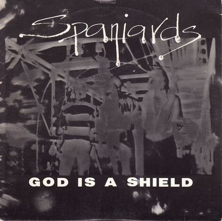 Spaniards : God Is A Shield (7", Single)