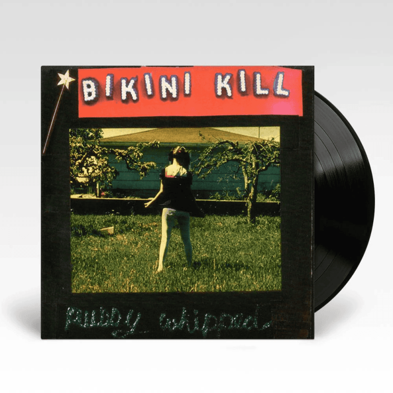 BIKINI KILL - Pussy Whipped Vinyl - JWrayRecords