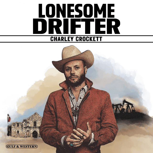 CHARLEY CROCKETT - Lonesome Drifter Vinyl - JWrayRecords