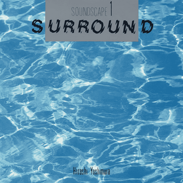 HIROSHI YOSHIMURA - Surround Vinyl - JWrayRecords