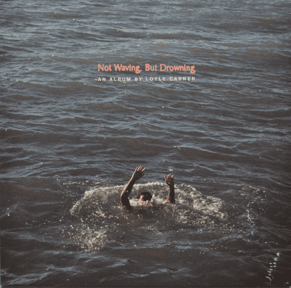LOYLE CARNER - Not Waving, But Drowning Vinyl - JWrayRecords