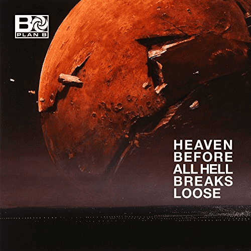 PLAN B - Heaven Before All Hell Breaks Loose Vinyl - JWrayRecords