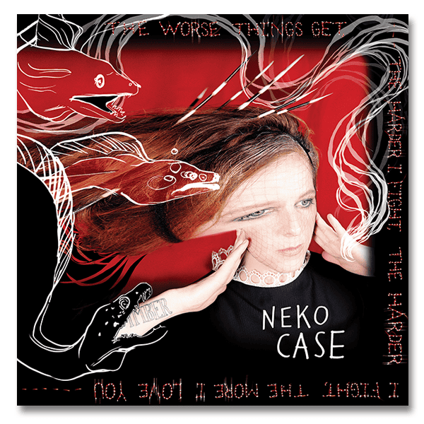 NEKO CASE - The Worse Things Get, The Harder I Fight, The Harder I Fight, The More I Love You Vinyl - JWrayRecords