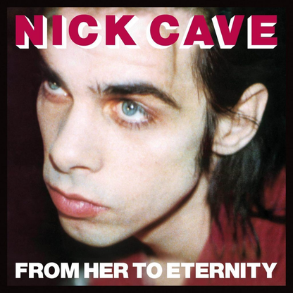 NICK CAVE - From Her To Eternity Vinyl - JWrayRecords