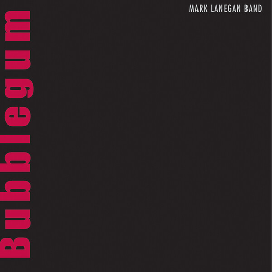 MARK LANEGAN BAND - Bubblegum Vinyl - JWrayRecords