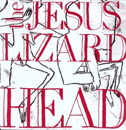 THE JESUS LIZARD - Head Vinyl - JWrayRecords