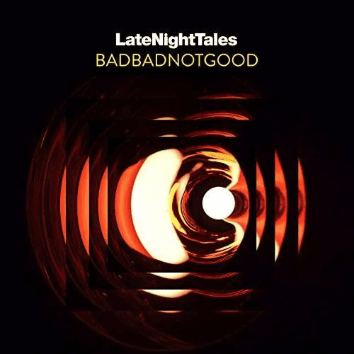 BADBADNOTGOOD - Late Night Tales Vinyl - JWrayRecords