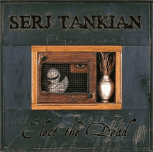 SERJ TANKIAN - Elect The Dead Vinyl - JWrayRecords