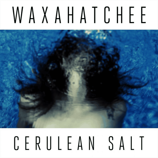 WAXAHATCHEE - Cerulean Salt Vinyl - JWrayRecords