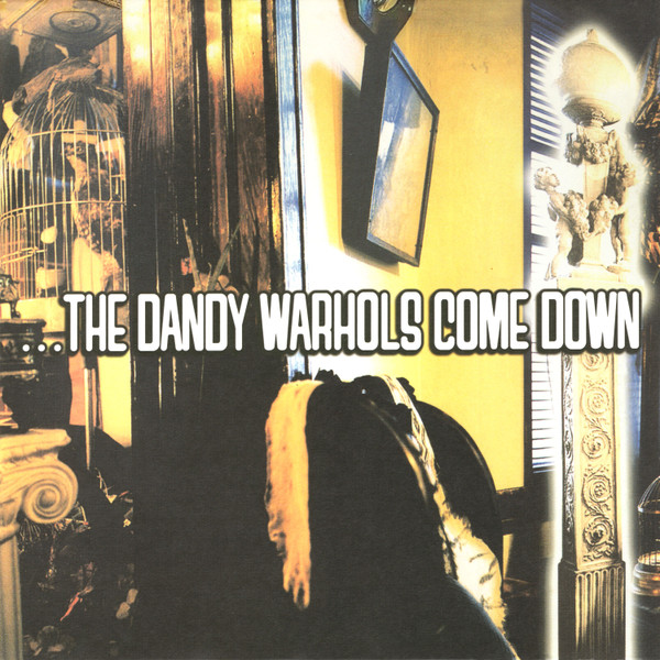 THE DANDY WARHOLS - ...The Dandy Warhols Come Down Vinyl - JWrayRecords