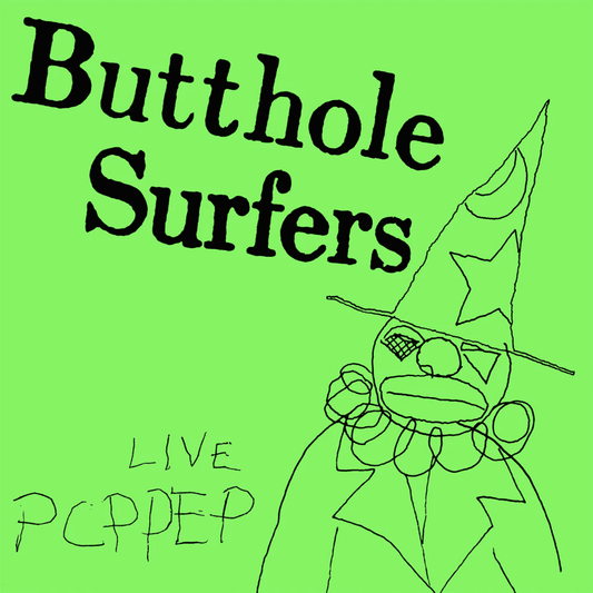 BUTTHOLE SURFERS - Live PCPPEP Vinyl - JWrayRecords