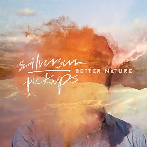 SILVERSUN PICKUPS - Better Nature Vinyl - JWrayRecords