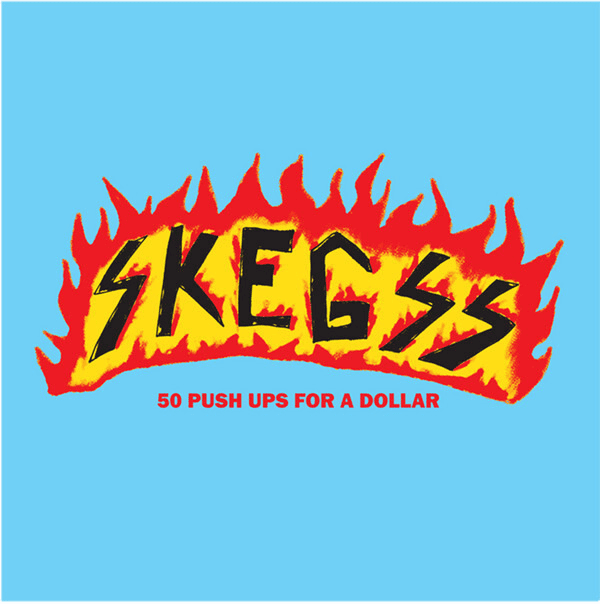 SKEGGS - 50 Push Ups For A Dollar Vinyl - JWrayRecords