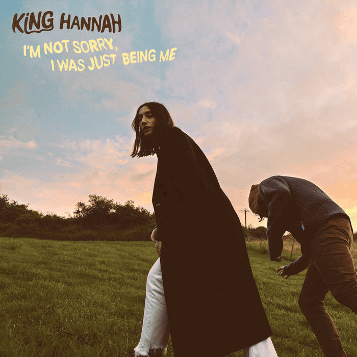 KING HANNAH - I'm Not Sorry, I Was Just Being Me Vinyl - JWrayRecords