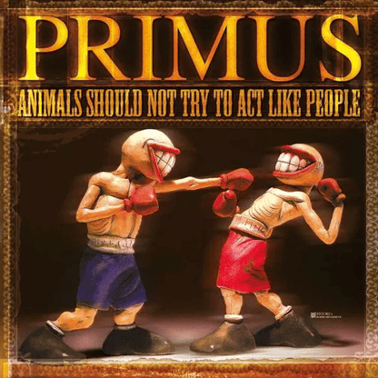 PRIMUS - Animals Should Not Try To Act Like People EP Vinyl - JWrayRecords