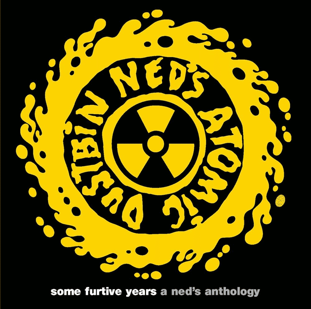 NED'S ATOMIC DUSTBIN - Some Furtive Years  -  A Ned's Anthology Vinyl