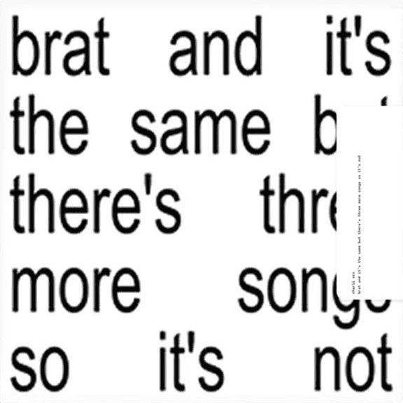 CHARLI XCX - Brat And It's The Same But There's Three More Songs So It's Not Vinyl