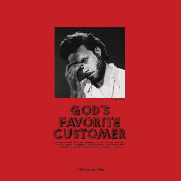 FATHER JOHN MISTY - God's Favorite Customer Vinyl