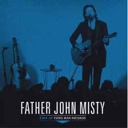 FATHER JOHN MISTY - Live At Third Man Records Vinyl