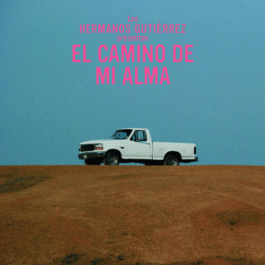 HERMANOS GUTIERREZ - El Camino De Mi Alma Vinyl