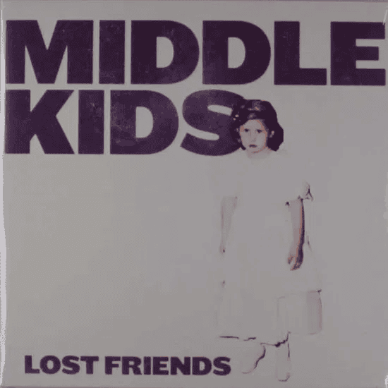 MIDDLE KIDS - Lost Friends Vinyl