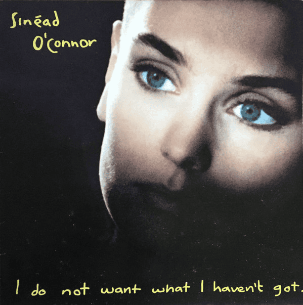 SINEAD O'CONNOR - I Do Not Want What I Haven't Got (VG/VG) Vinyl