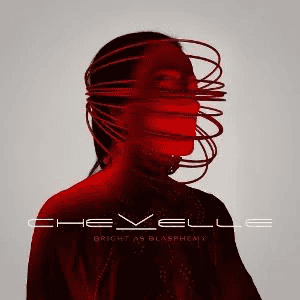 CHEVELLE - Bright As Blasphemy Vinyl