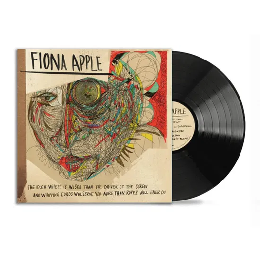 FIONA APPLE - Idler Wheel Is Wiser Than The Driver Of The Screw And Whipping Cords Will Serve You More Than Ropes Will Ever Do Vinyl