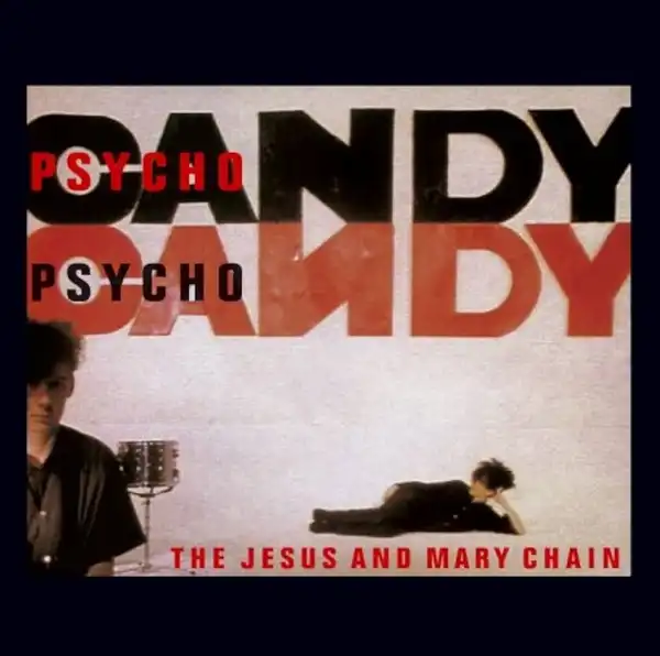 THE JESUS & MARY CHAIN - Psychocandy (National Album Day 2025)