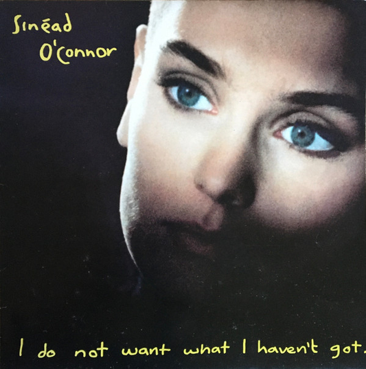 SINEAD O'CONNOR -  I Do Not Want What I Haven't Got (NM/VG) Vinyl