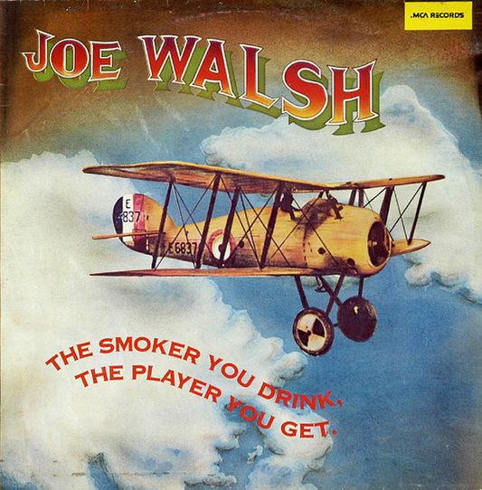 JOE WALSH -  The Smoker You Drink, The Player You Get (VG/VG+) Vinyl