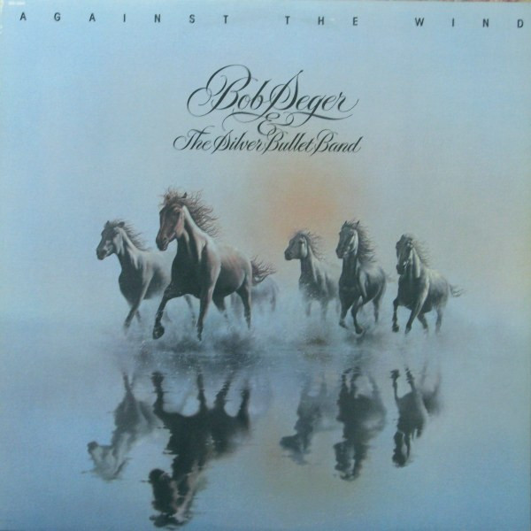 BOB SEGER & THE SILVER BULLET BAND - Against The Wind (VG+/VG+) Vinyl
