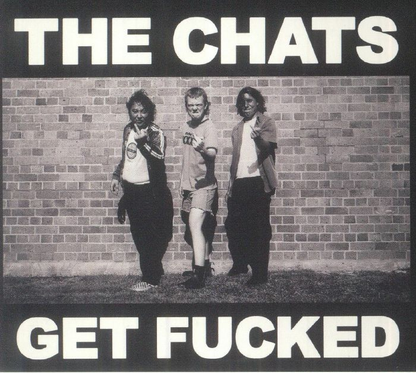 THE CHATS - Get Fucked Vinyl