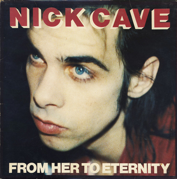 NICK CAVE & THE BAD SEEDS -  From Her To Eternity (NM/VG+) Vinyl