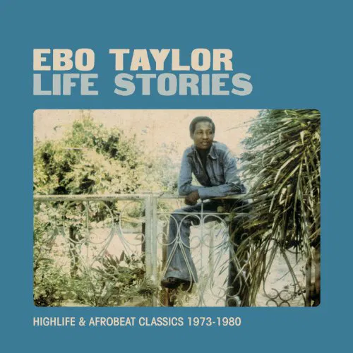 EBO TAYLOR - Life Stories Vinyl JWrayRecords